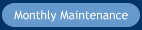 Monthly Maintenance